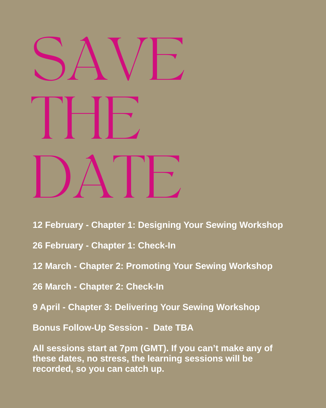 Schedule for sewing workshop series with dates and chapter topics, starting in February and ending in April, with a bonus follow-up session, all sessions at 7pm GMT.