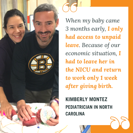 Quote from Kimberly Montez, Pediatrician in North Carolina, about how her economic situation and lack of paid leave made her return to work 1 week after giving birth