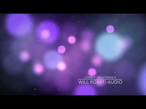 Will Rosati - Lonely Troutman II