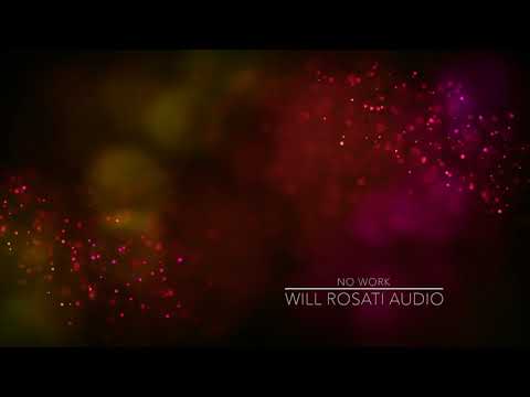 Will Rosati - No Work