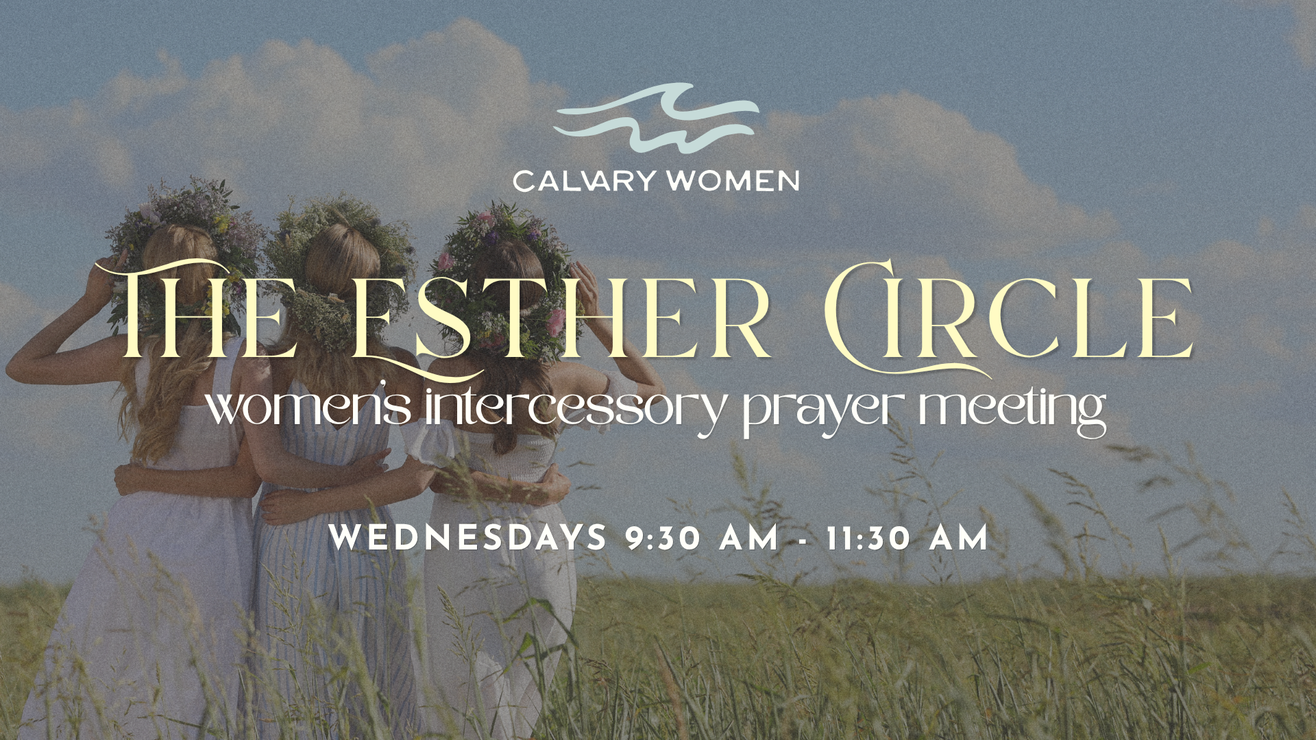 Women's intercessory Prayer - The Esther Circle at calvary south oc in San Clemente, Wednesdays 9:30am