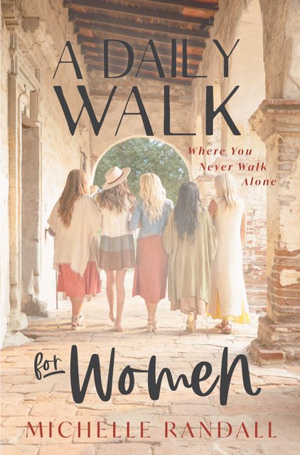 A Daily Walk Devotional for Women by Michelle Randall