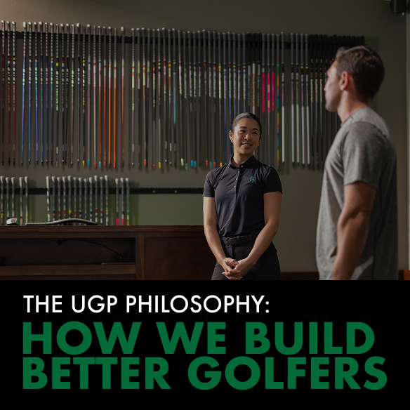 The UGP Philosophy: How We Build Better Golfers