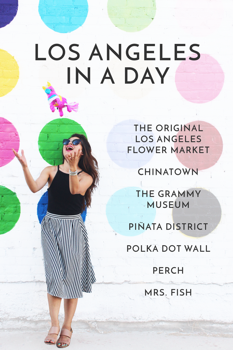 The Original Los Angeles Flower Market, Chinatown, The Grammy Museum, Piñata District, Polka Dot Wall, Perch, Mrs. Fish 
