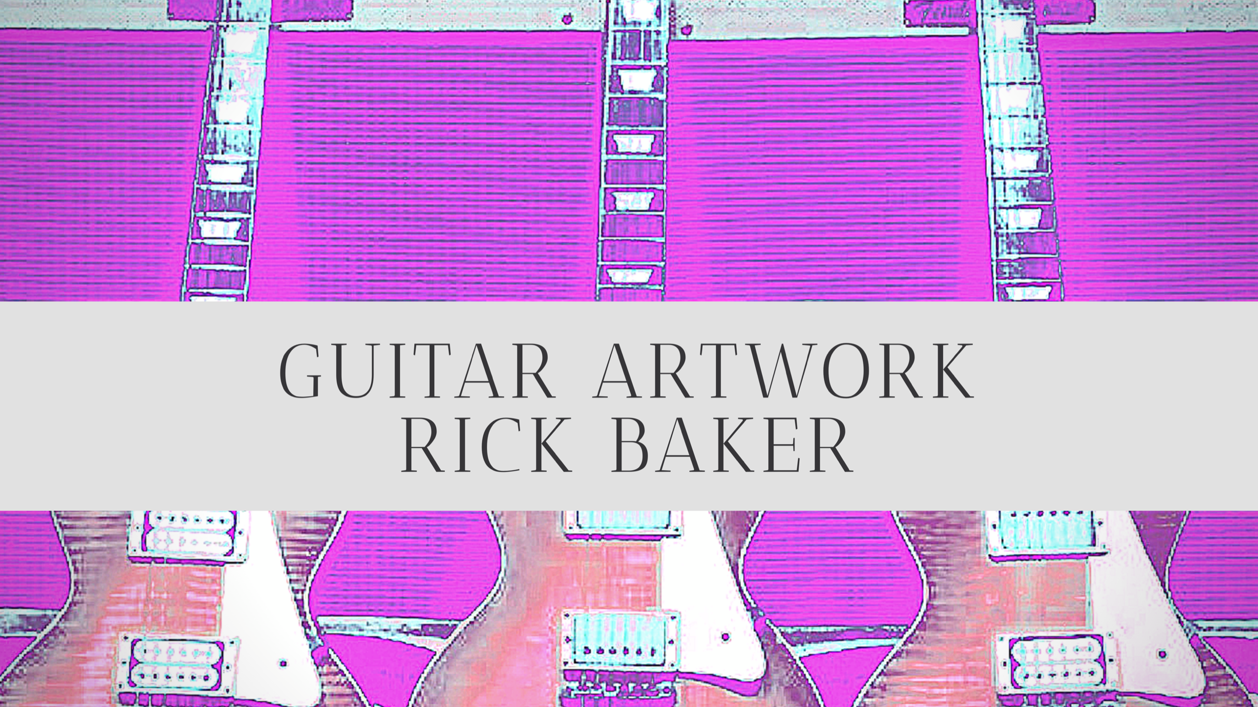 Guitar Artwork  Rick Baker.png