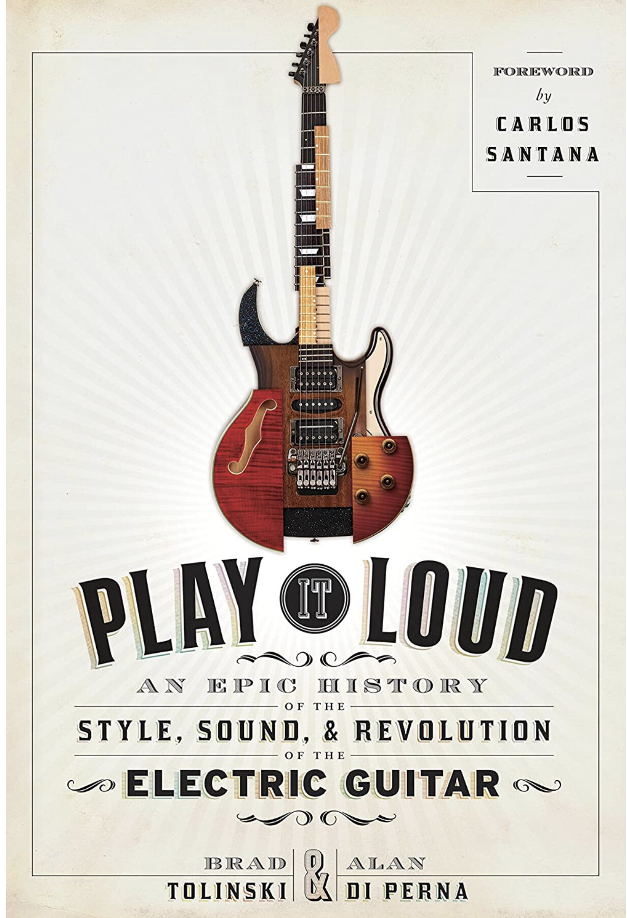 Play It Loud: An Epic History of the Style, Sound, & Revolution of the Electric Guitar