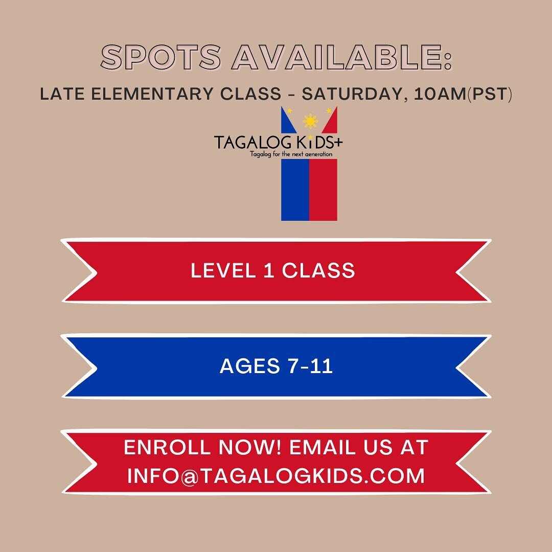 GOOD NEWS! We still have spots left for a late elementary class. These spots will fill up fast. Email us at info@tagalogkids.com to secure your spot now! 🇵🇭✨🎉