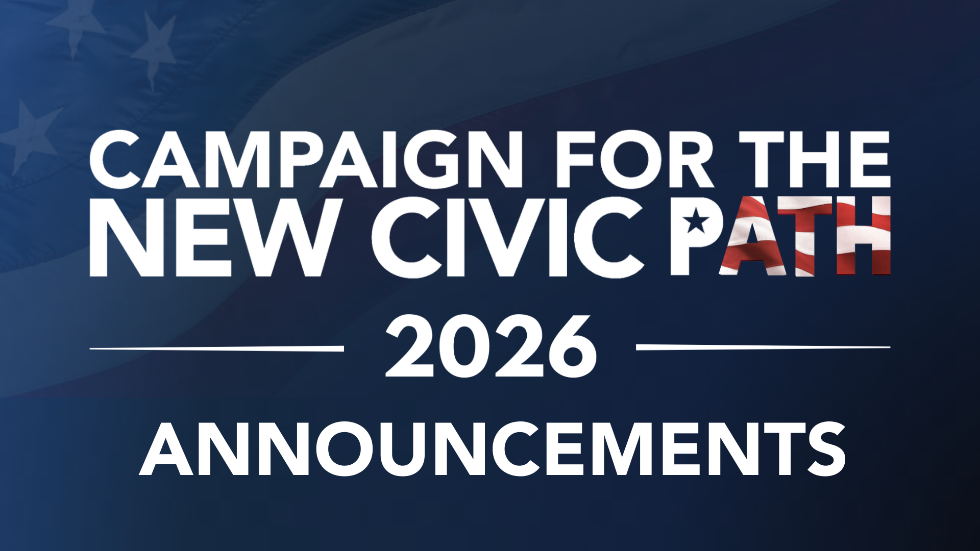 Announcements from the Campaign for the New Civic Path
