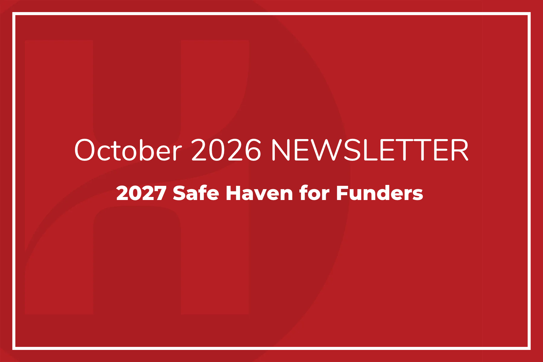 October Newsletter: 2027 Safe Haven for Funders