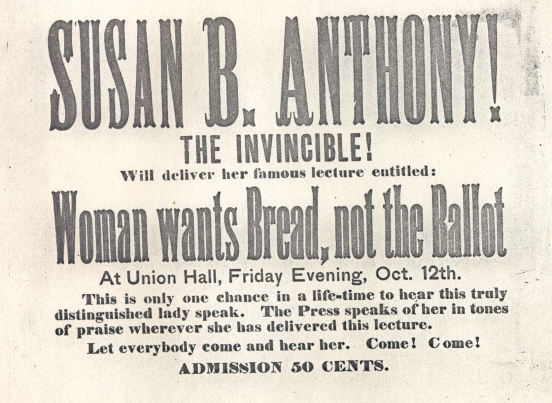 Susan B. Anthony, "Woman wants Bread, not the Ballot"