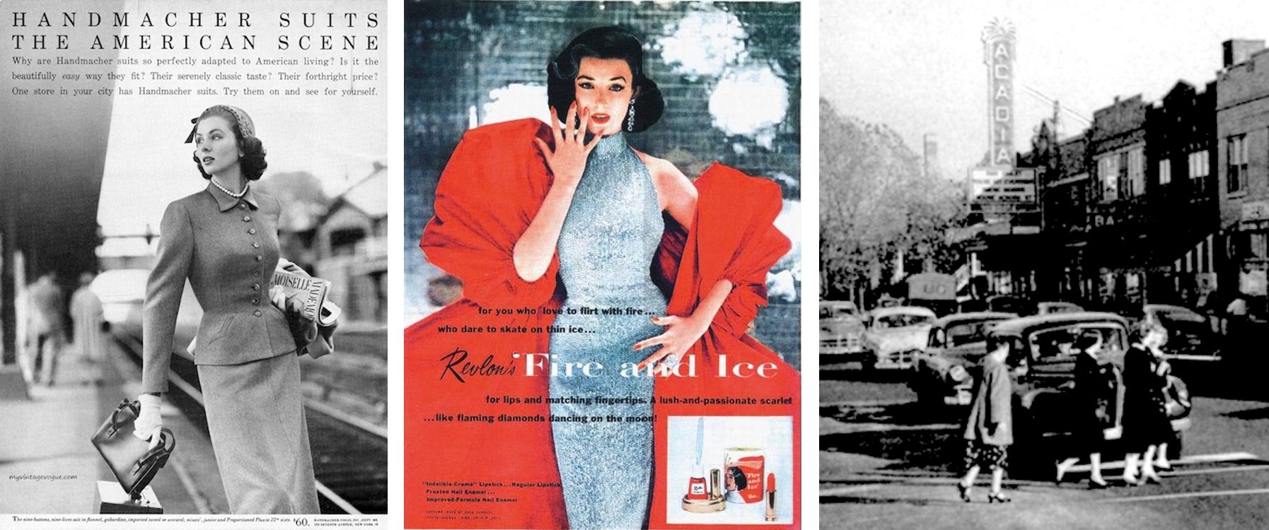 Left to right: Suzy Parker, 1952; Fire and Ice Advertisement, 1952; Chicago’s 55th Street with Acadia Theater marquee, 1952.