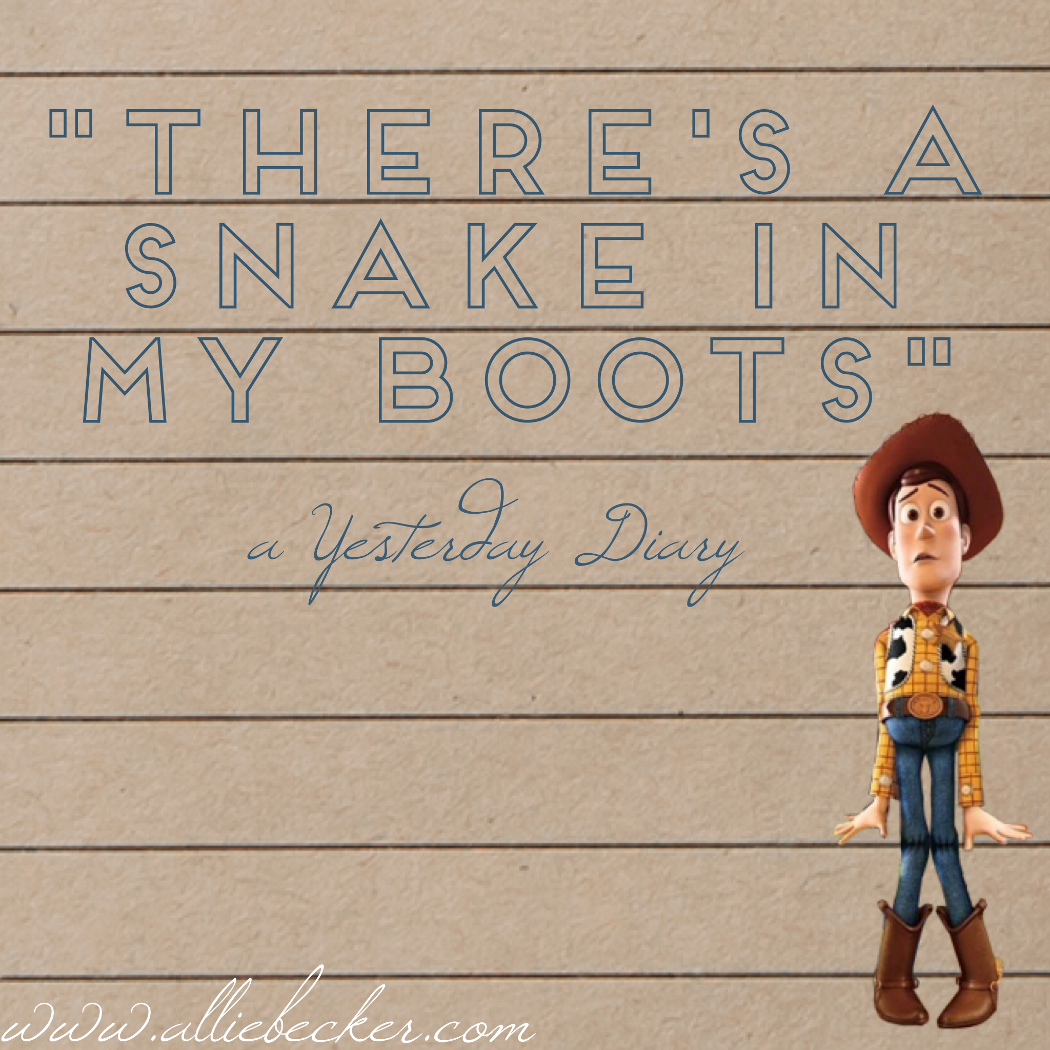 Yesterday, or, "There's a Snake in My Boots" 