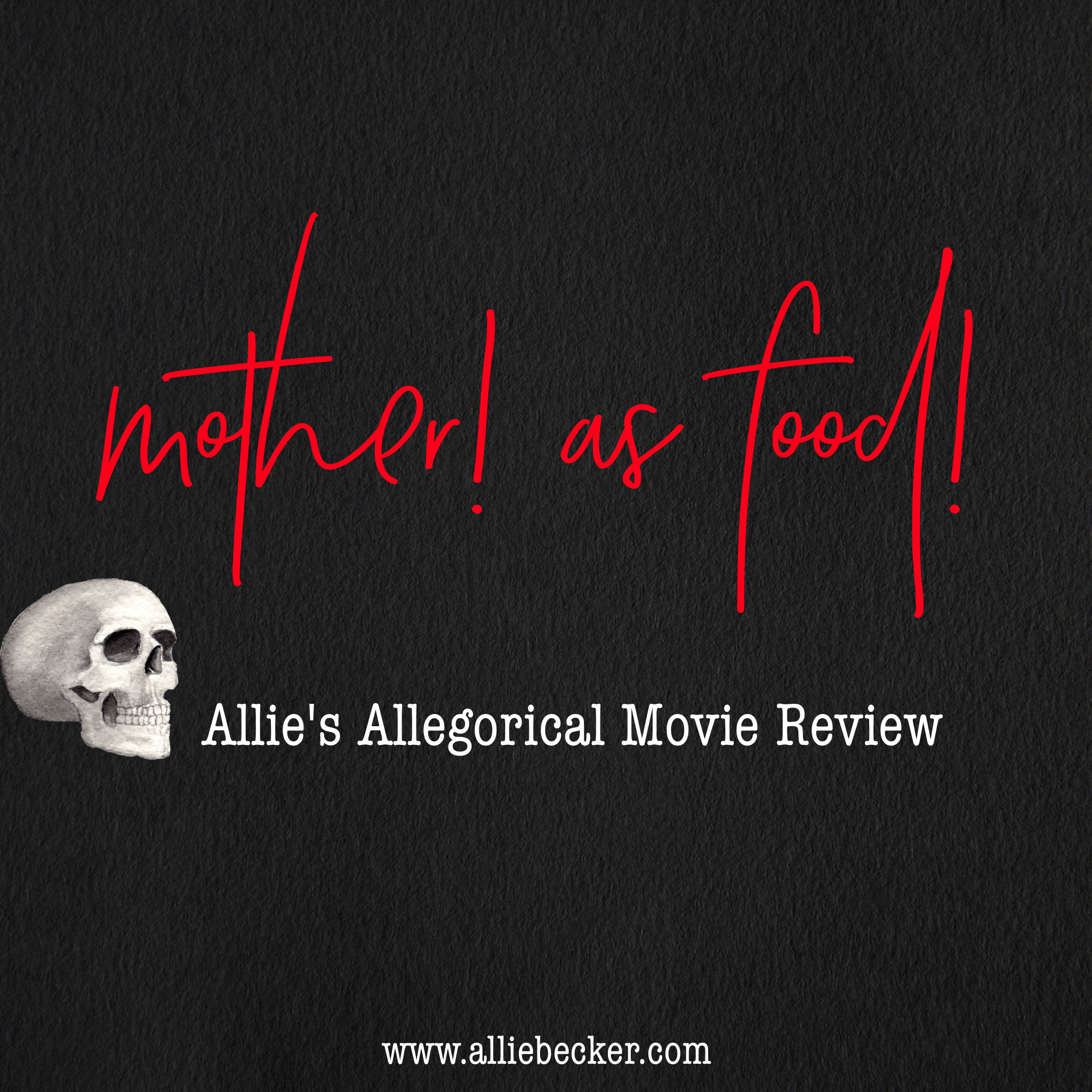 mother! as food!: Allie's Official Review