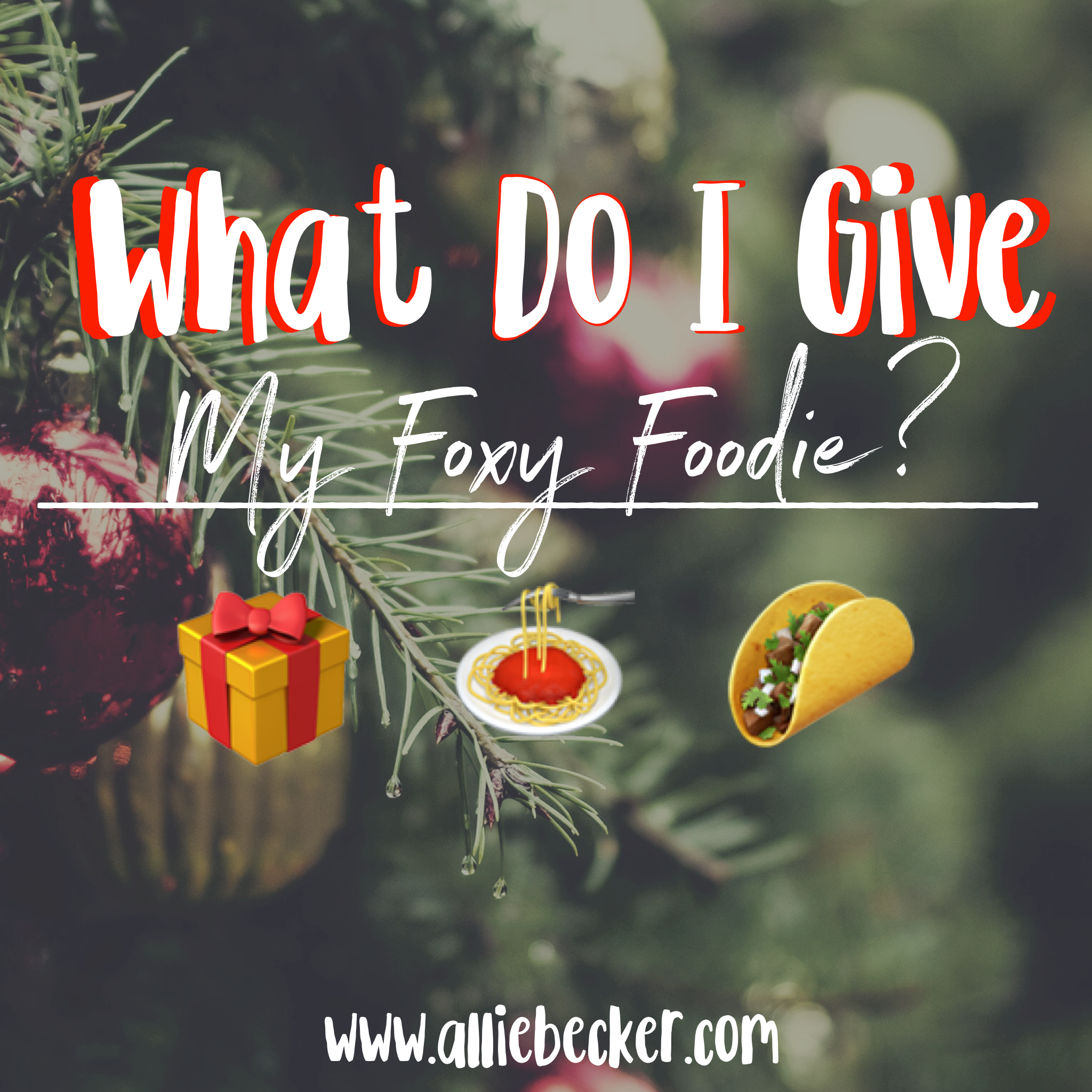 What Do I Give My Foxy Foodie ? 