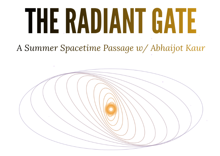 The Radiant Gate- Summer Spacetime Passage
