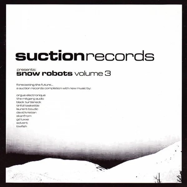 suction017:<br>Various<br>"Snow Robots<br>Volume 3"<br><small>CD/Digital</small>