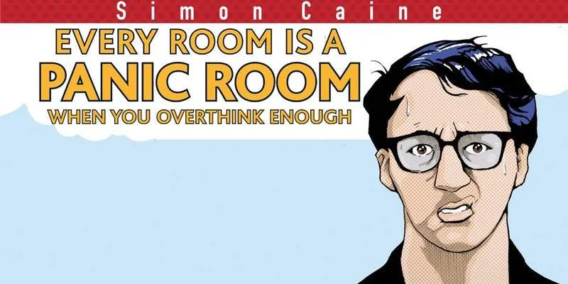 Simon Caine - Every Room Is A Panic Room When You Overthink Enough