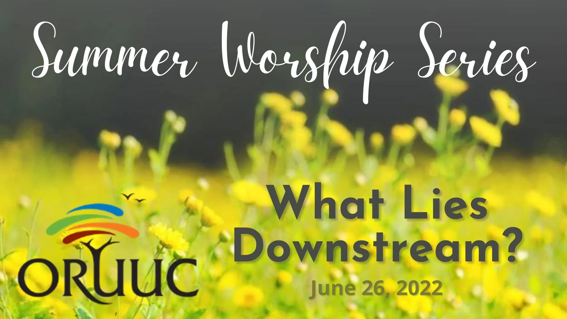 Sunday Morning Worship: What Lies Downstream?