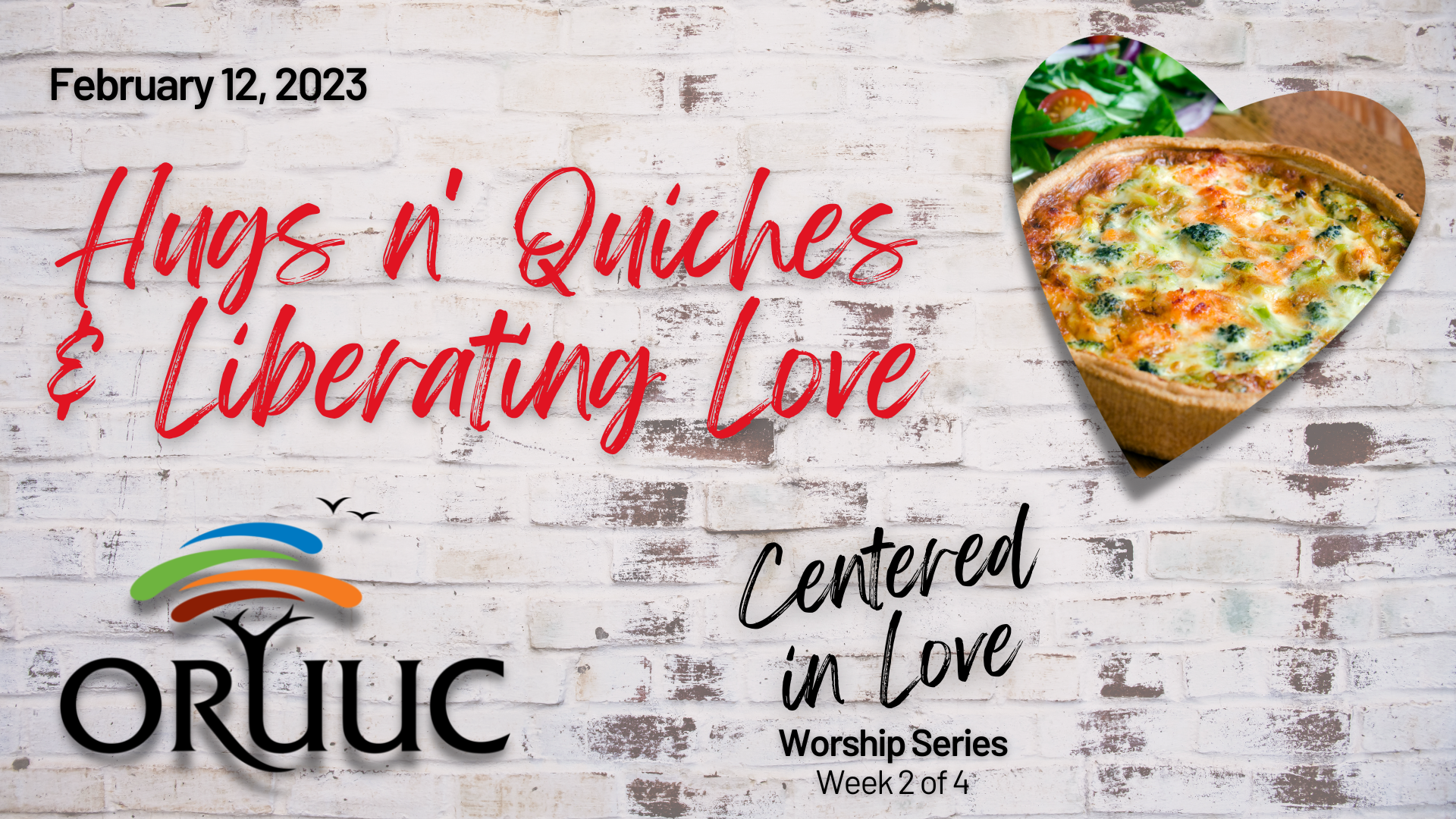 Sunday Morning Worship: Hugs n' Quiches and Liberating Love