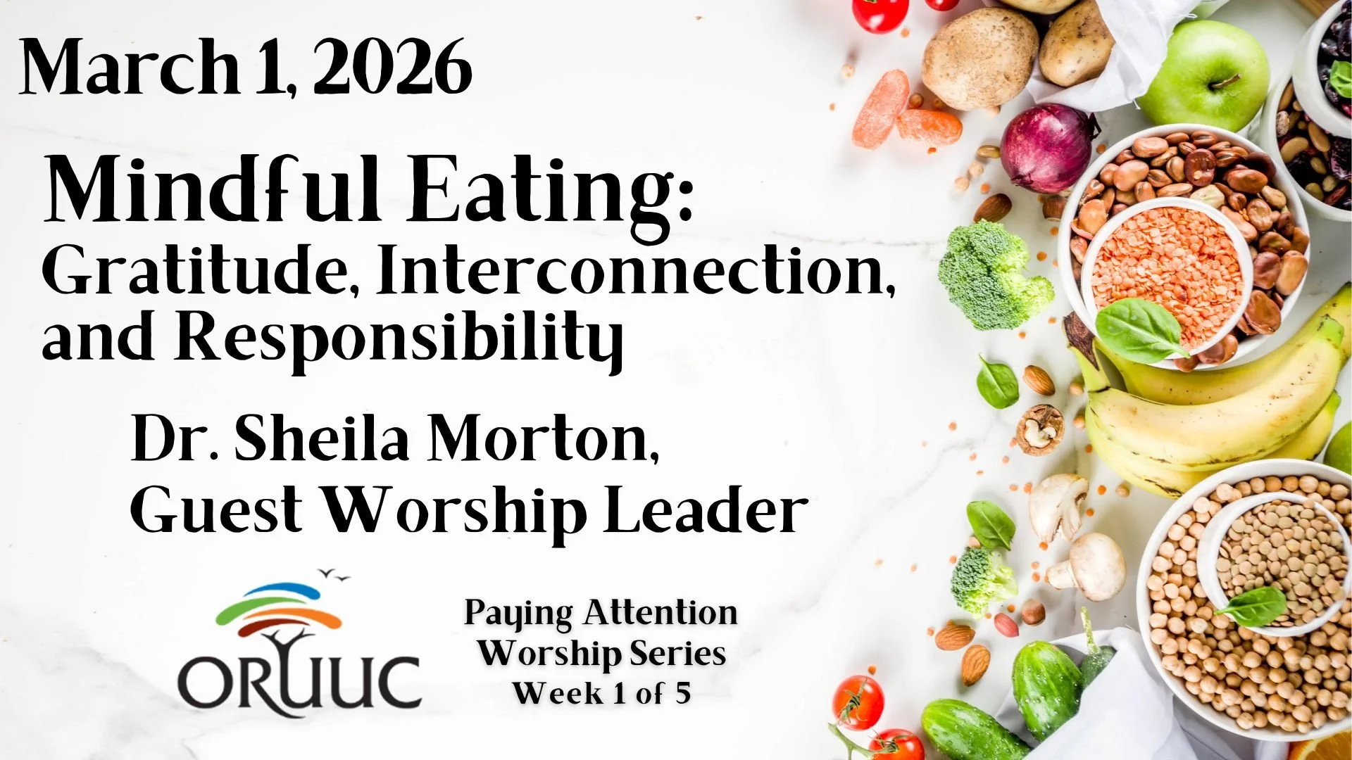 Sunday Morning Worship: Mindful Eating: Gratitude, Interconnection, and Responsibility