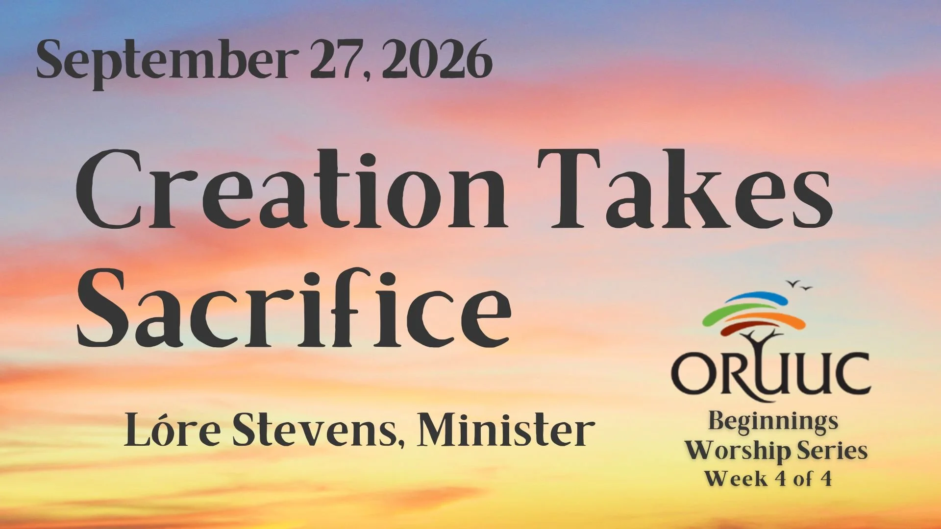 Sunday Morning Worship: Creation Takes Sacrifice