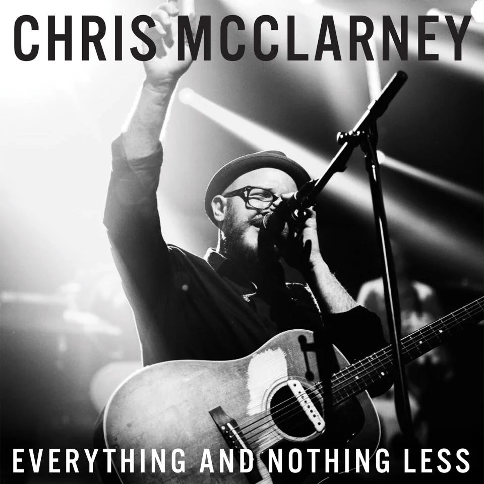 Everything and Nothing Less Chris McClarney