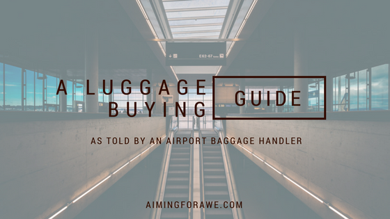 A luggage buying guide: As told by an airport baggage handler - AIMINGFORAWE.COM