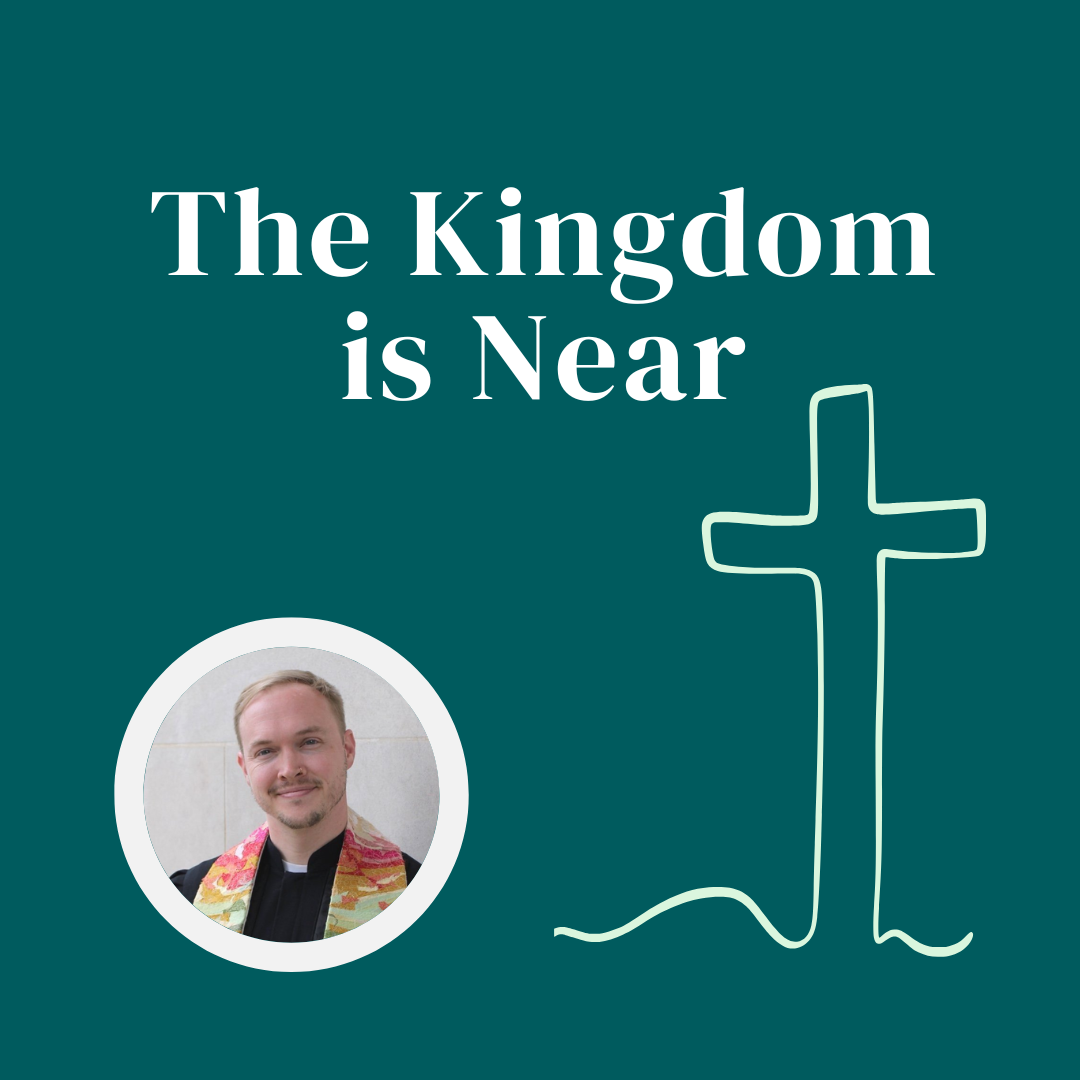 The Kingdom is Near