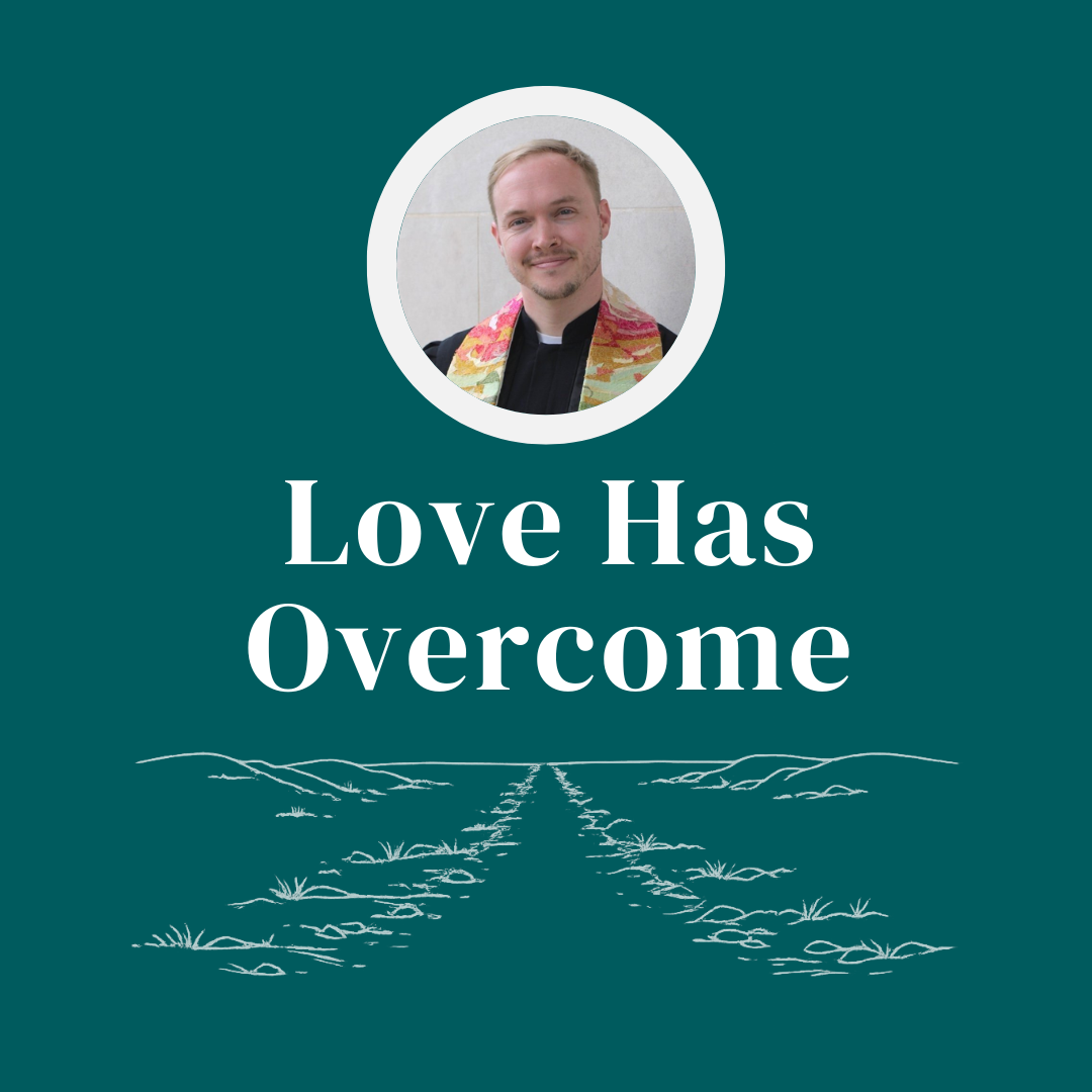 Love Has Overcome
