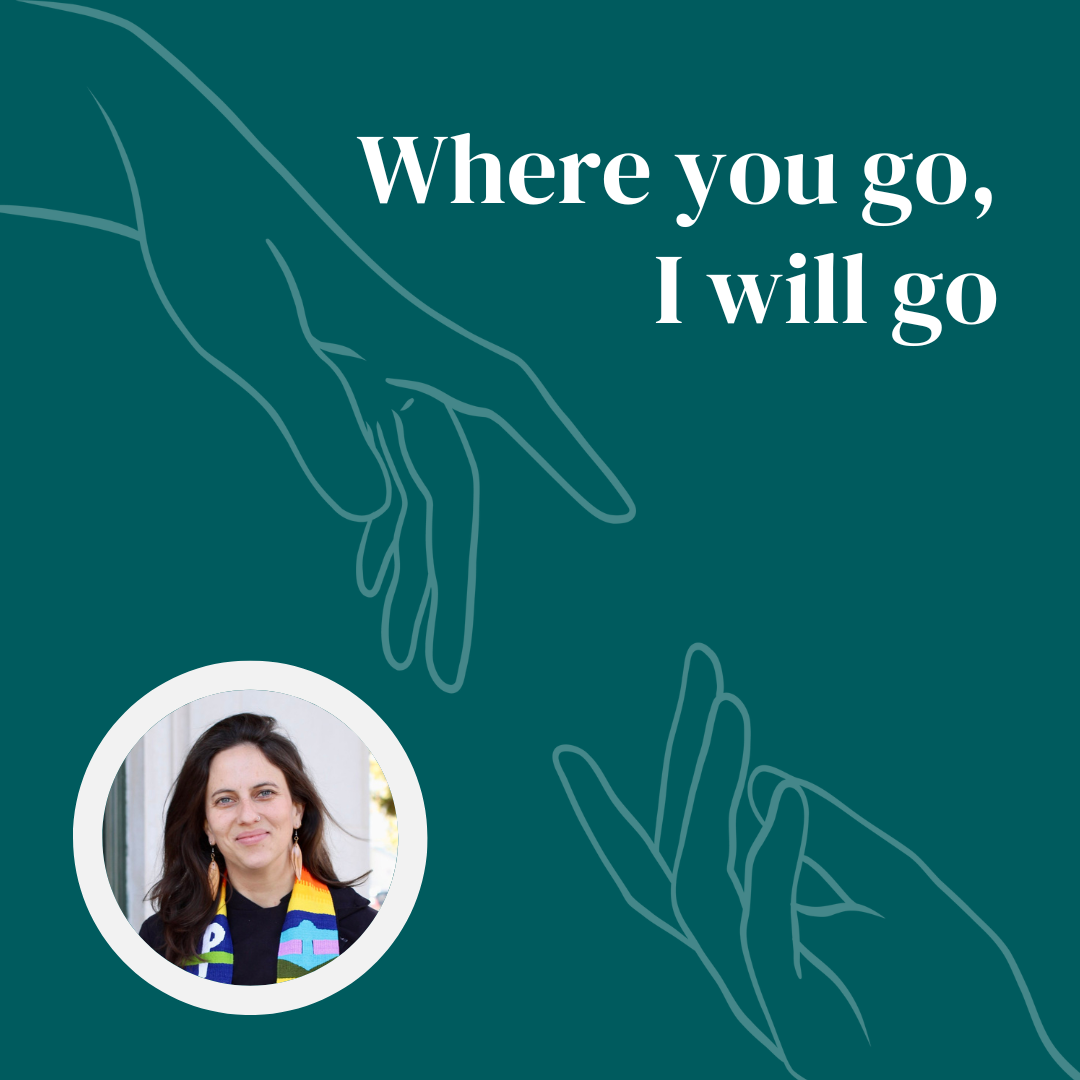 Where You Go, I Will Go