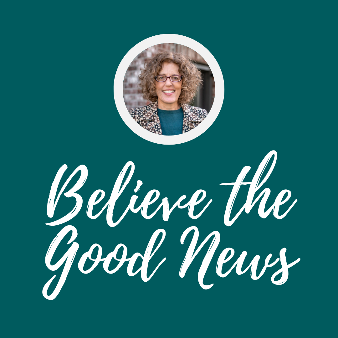 Believe the Good News