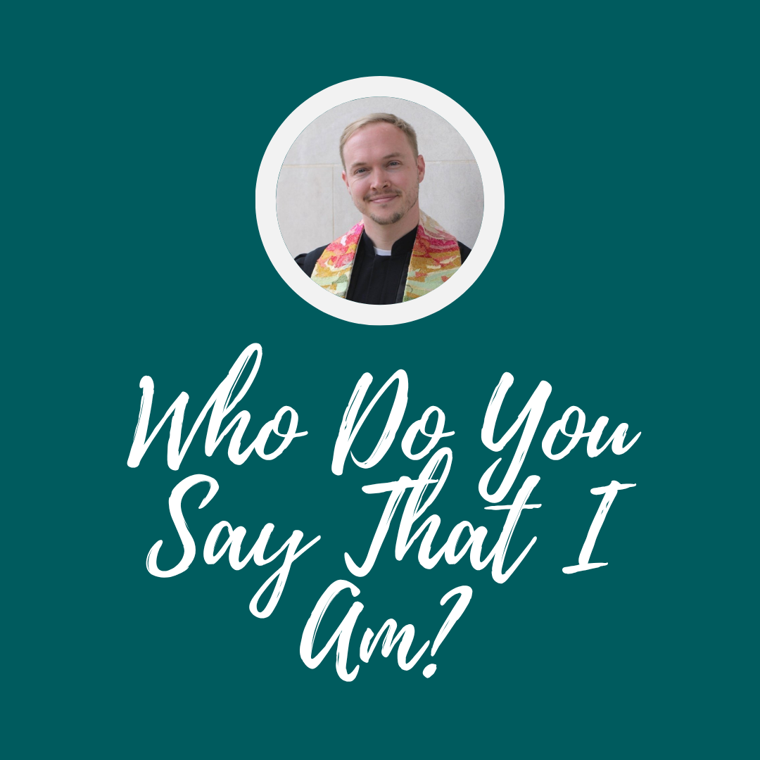 Who Do You Say That I Am?