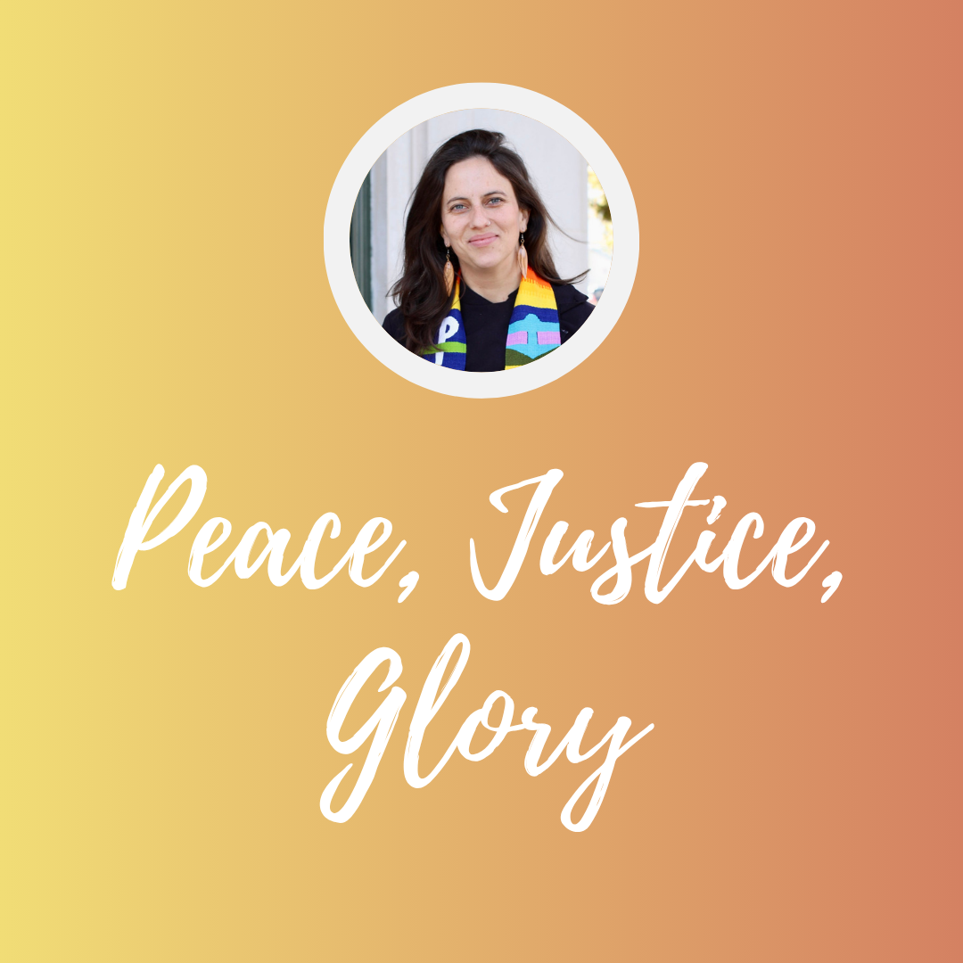 Peace, Justice, Glory