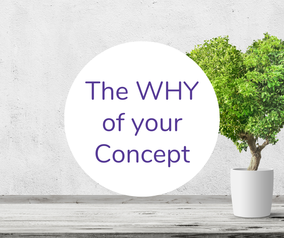 The WHY of your Concept