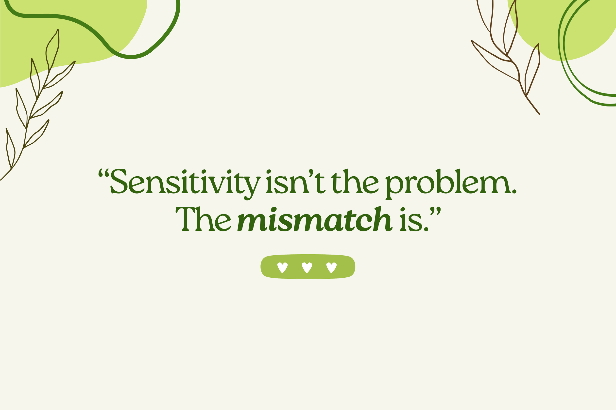 Quote graphic stating, “Sensitivity isn’t the problem. The mismatch is,” about highly sensitive people in relationships.