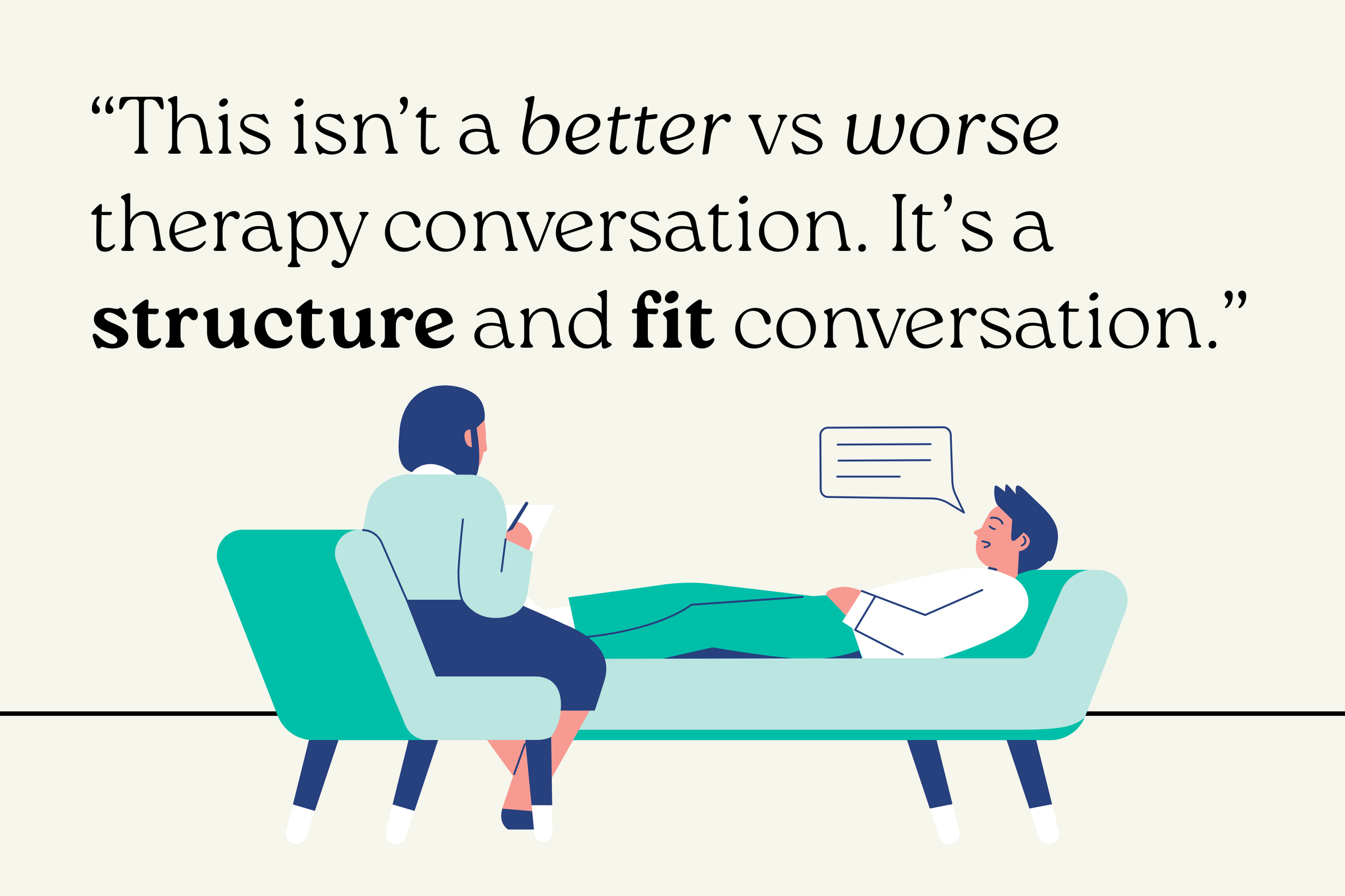 Quote graphic explaining that choosing therapy is about structure and fit, not better or worse care.