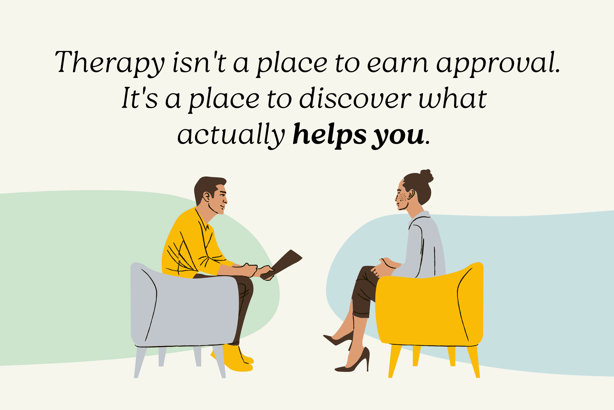 Inspirational quote reminding readers that therapy is about finding support that helps them                        heal rather than trying to please their therapist.