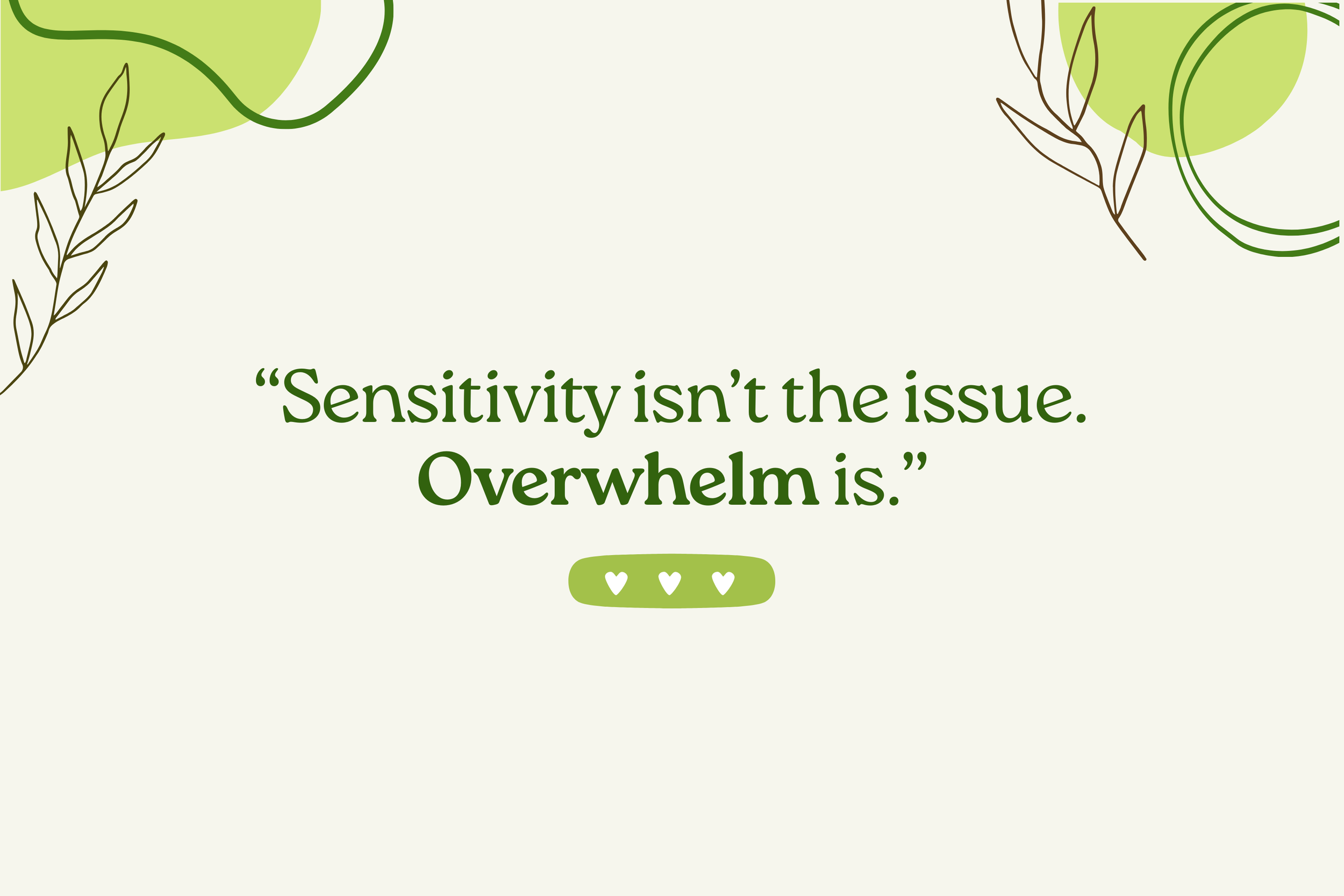 Quote graphic stating, “Sensitivity isn’t the issue. Overwhelm is,” reframing emotional sensitivity in relationships.