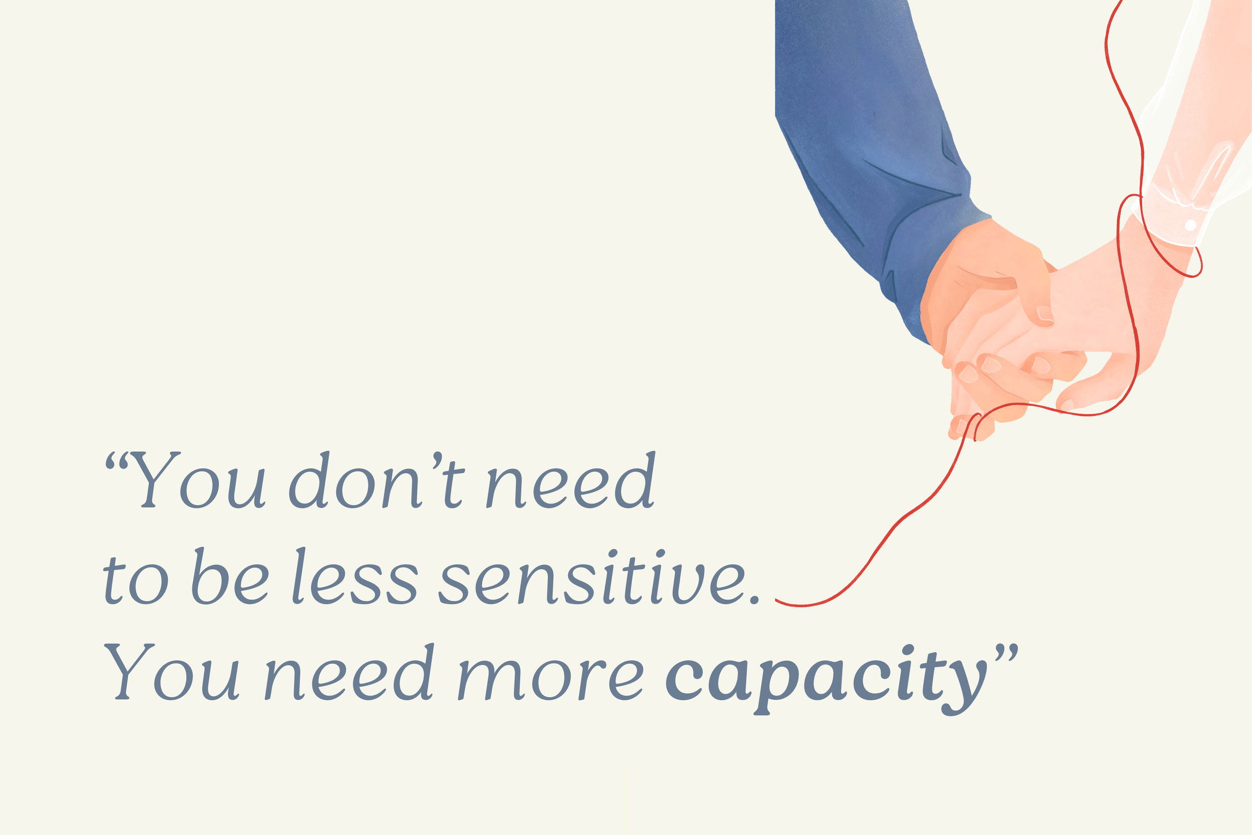 Quote graphic stating, “You don’t need to be less sensitive. You need more capacity,” about emotional regulation in relationships.