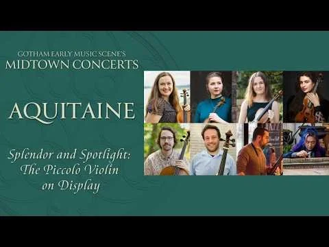 Aquitaine - Splendor and Spotlight: The Piccolo Violin on Display