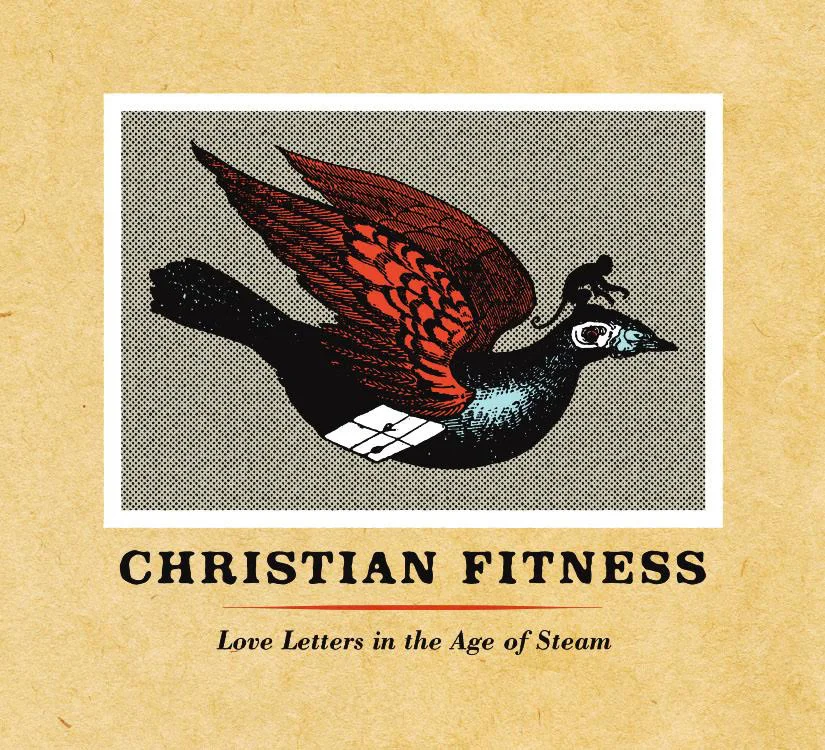 Christian Fitness - Love Letters in the Age of Steam | Album Review