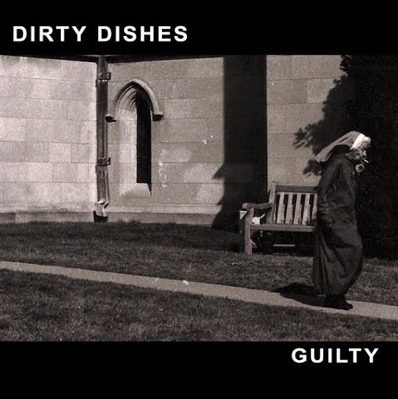 11. DIRTY DISHES | "GUILTY"