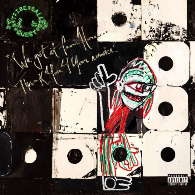 13. A Tribe Called Quest | "We Got It From Here... Thank You 4 Your Service"