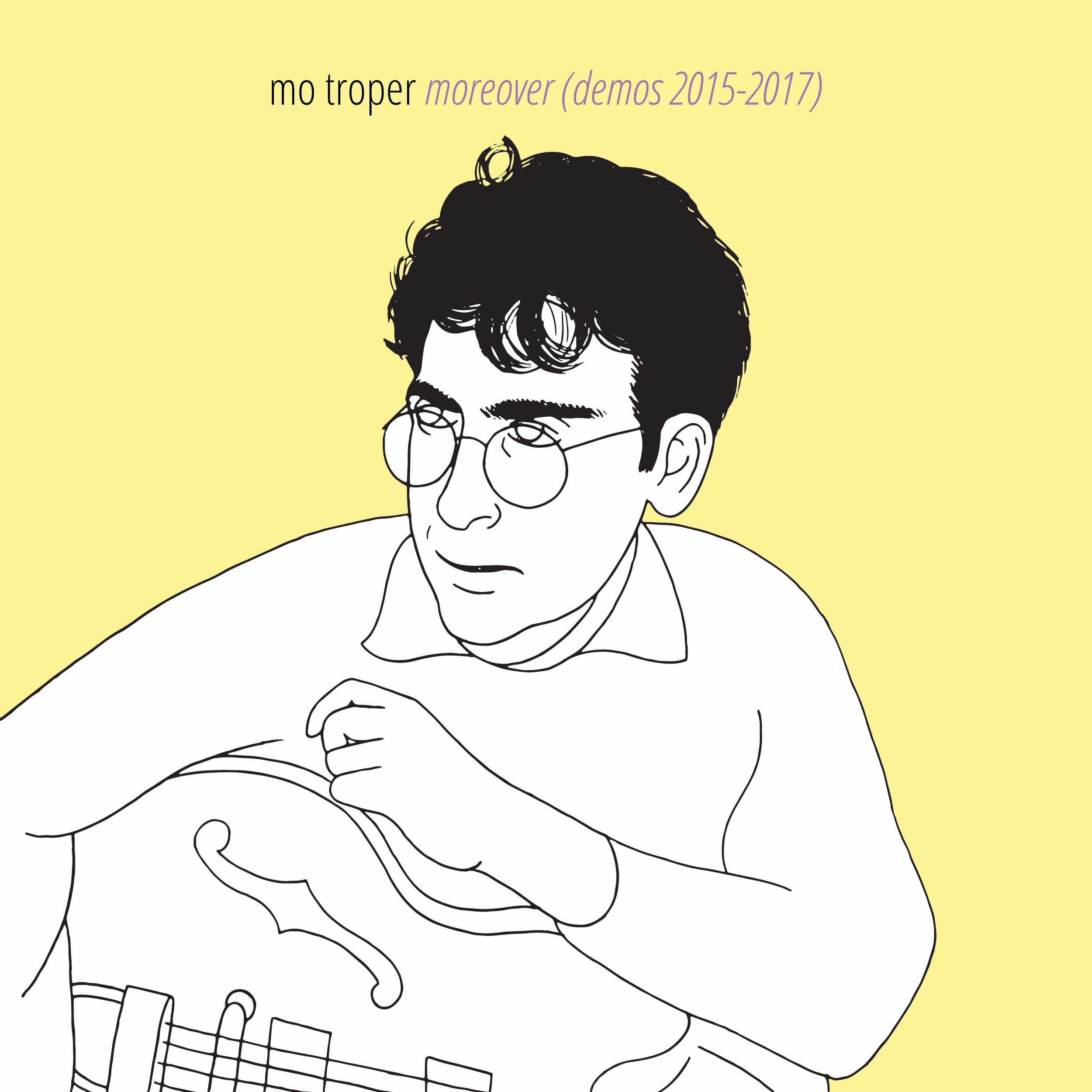 Mo Troper - "Moreover (Demos 2015-2017)" LP | Post-Trash Premiere