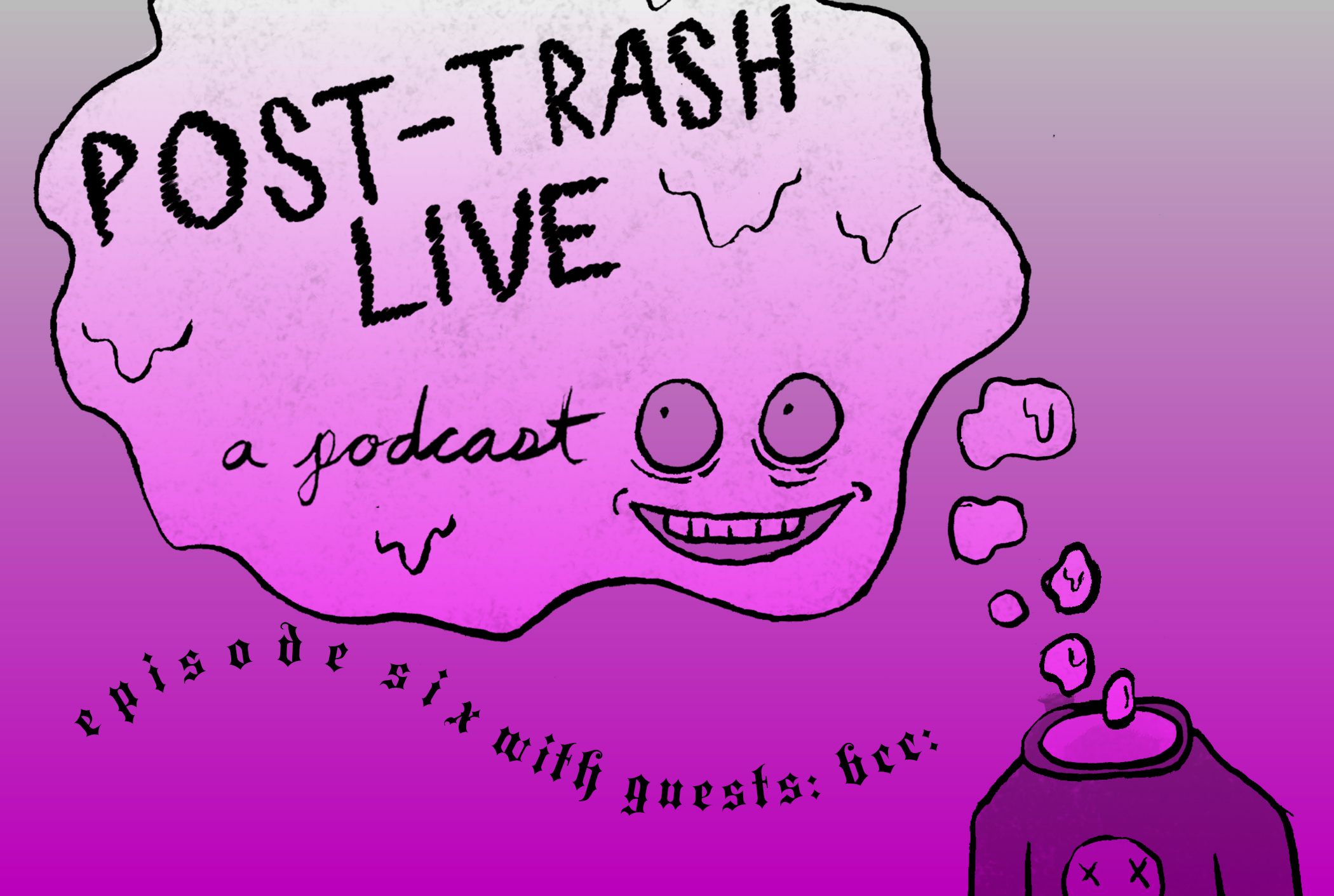 "Post-Trash Live: A Podcast" | Episode 6 (with special guests bcc:)