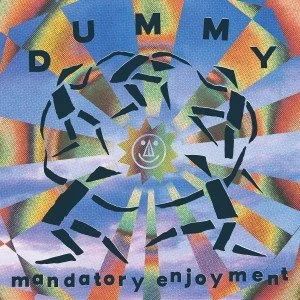 Dummy - "Mandatory Enjoyment" | Album Review
