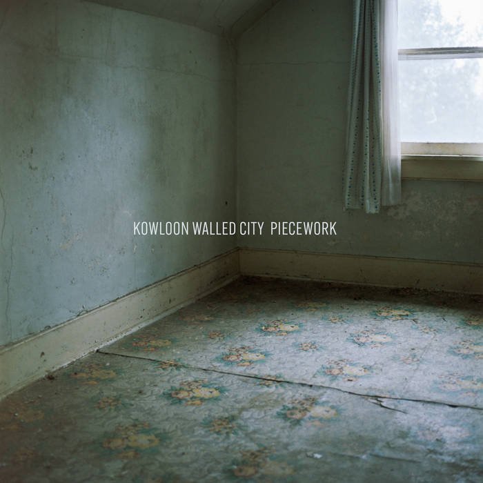 KOWLOON WALLED CITY | "Piecework"