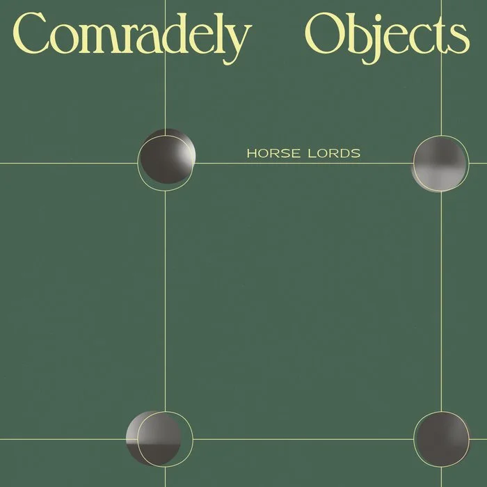 Horse Lords - "Comradely Objects" | Album Review