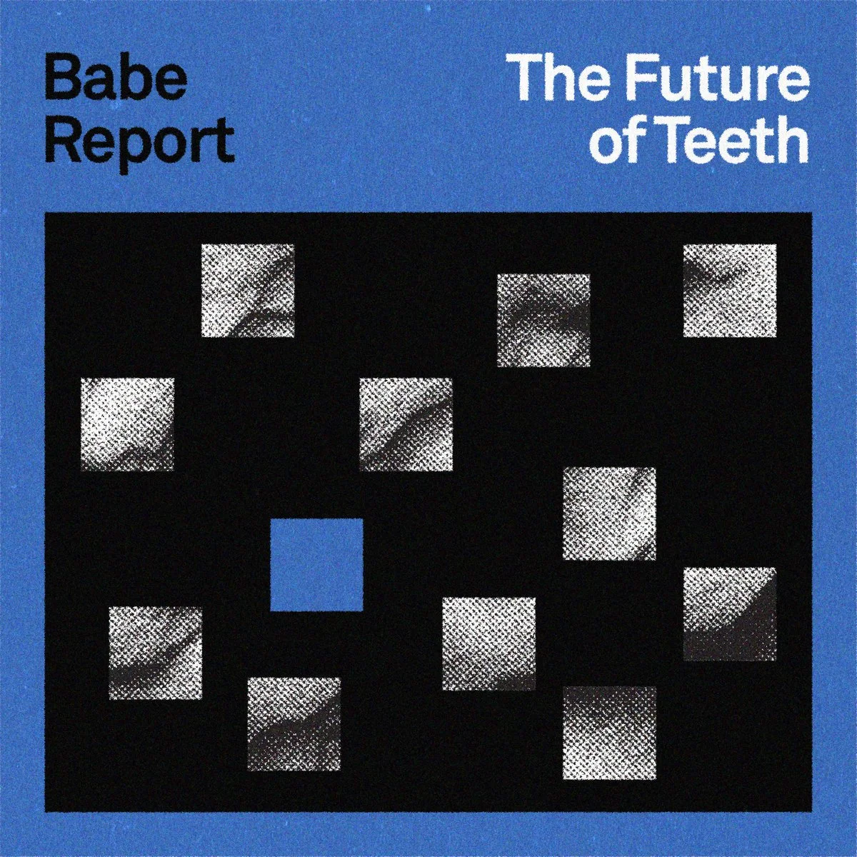 BABE REPORT | "The Future of Teeth"