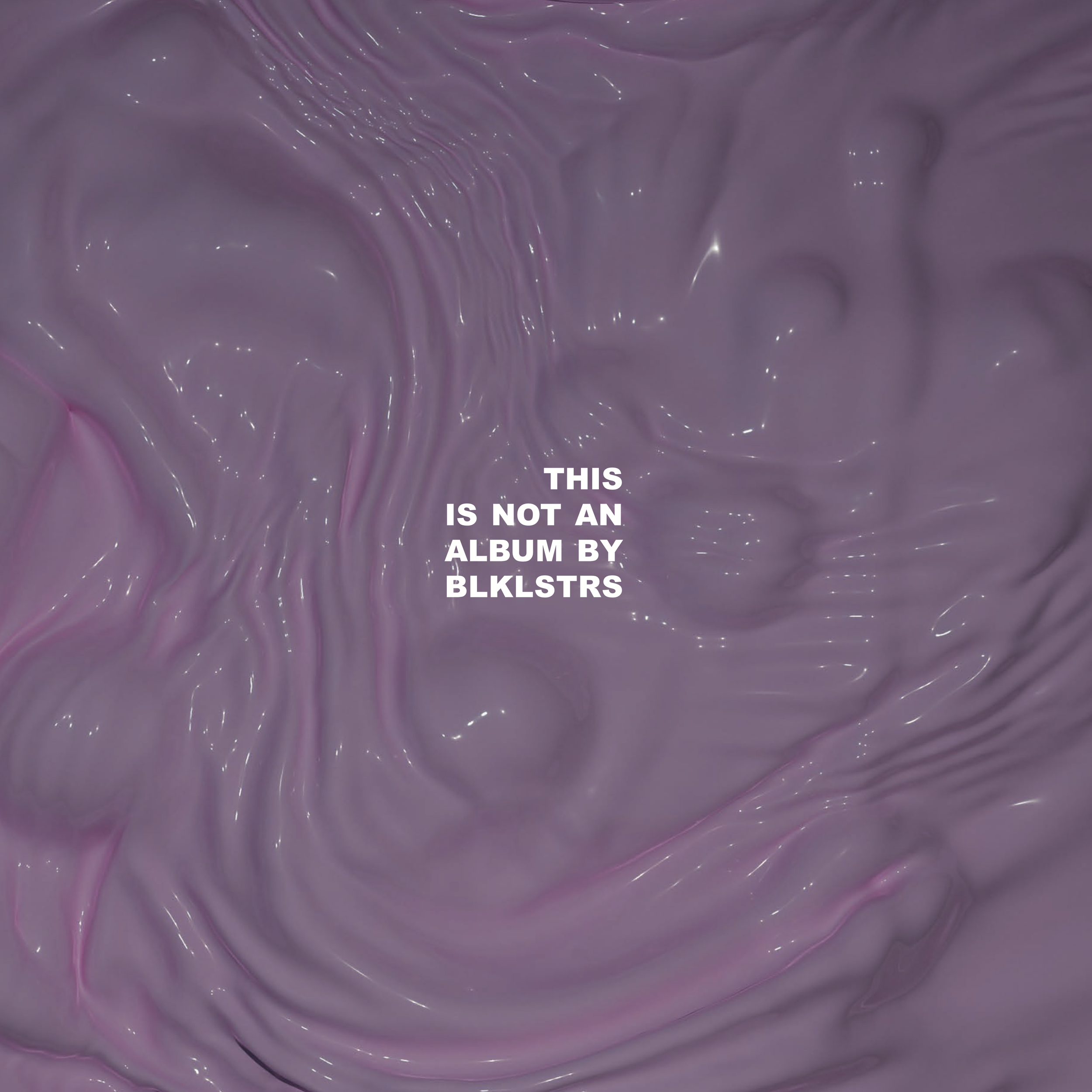 BLACKLISTERS | "This Is Not An Album By BLKLSTRS"